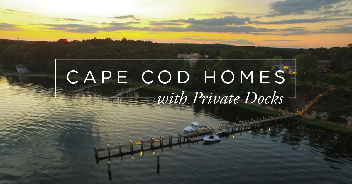 5 Cape Cod Homes with Private Docks Robert Paul Properties