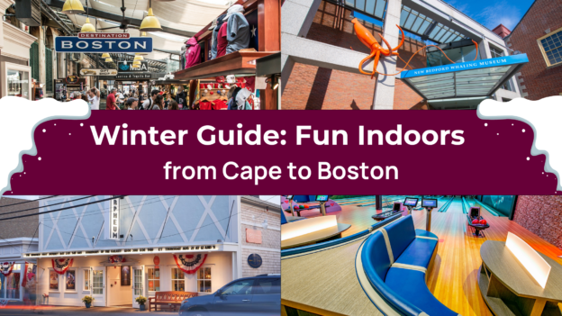 Your Winter Guide- Indoor Activities from Cape Cod to Boston